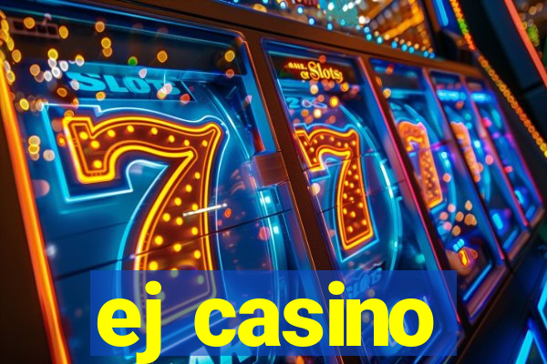 ej casino